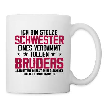 Ich Bin Stolze Schwester Eines Verdammt Tollen - Tasse - Weiß - Rechts