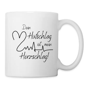 Dein Hufschlag ist mein Herzschlag - Tasse - Weiß - Rechts