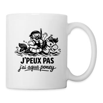 Je peux pas j'ai aqua poney - Mug blanc - blanc - Droite