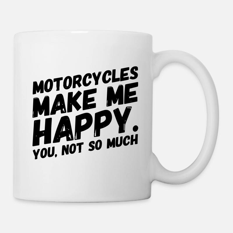 lustiger Motorrad Spruch BIKES MAKE ME HAPPY - Tasse - Weiß
