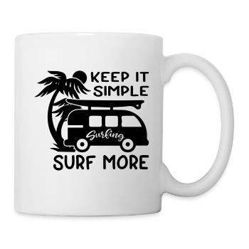Keep It Simple Surf More - Tasse - Weiß - Rechts