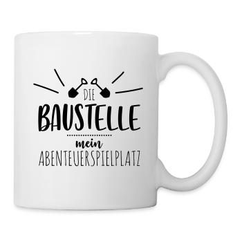 Die Baustelle mein Abenteuerspielplatz - Tasse - Weiß - Rechts