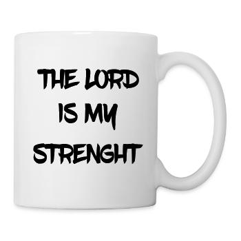 THE LORD IS MY STRENGHT - DER HERR IST MEINE KRAFT - Tasse - Weiß - Rechts
