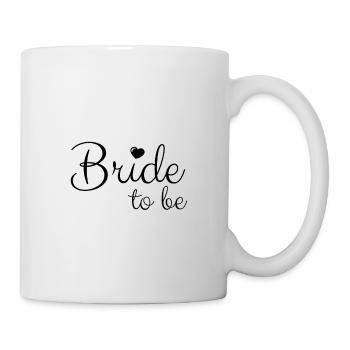 Bride to be Junggesellin werdende Ehefrau - Tasse - Weiß - Rechts