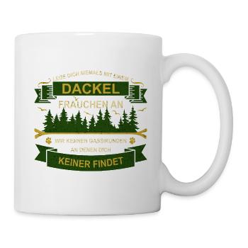 Lege dich niemals mit einem Dackel Frauchen an - Tasse - Weiß - Rechts