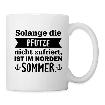 Solange die Pfütze nicht zufriert, Norden Sommer - Tasse - Weiß - Rechts