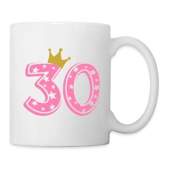 30 Krone 30. Geburtstag 30 Jahre - Tasse - Weiß - Rechts