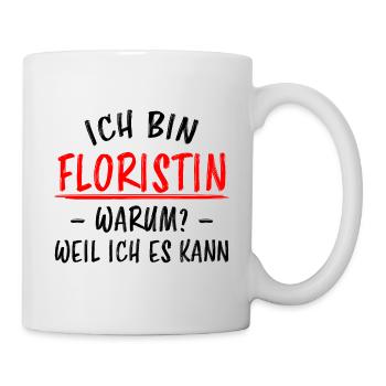 Floristin Beruf Lustige Spruch Floristik Geschenk - Tasse - Weiß - Rechts