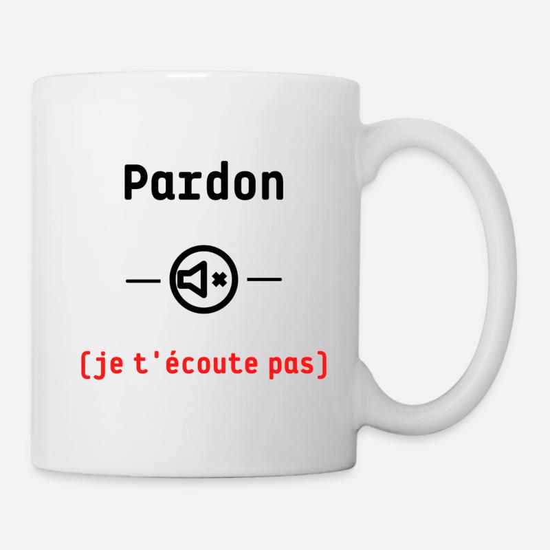 Pardon je t'écoute pas - Mug blanc - blanc