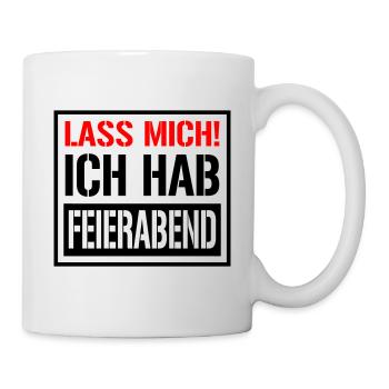 Lass Mich Ich hab Feierabend | Farben änderbar - Tasse - Weiß - Rechts