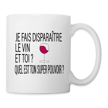 Je fais disparaître le vin et ton super pouvoir ? - Mug blanc - blanc - Droite