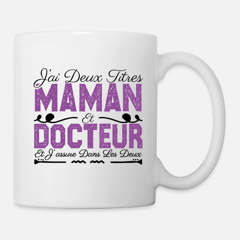 J'ai deux titres maman et Docteur. Cadeau Maman - Mug blanc - blanc