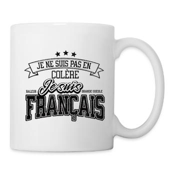 Je ne suis pas en colère, je suis français - Mug blanc - blanc - Droite