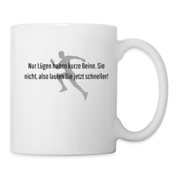 Lügen kurze Beine lauf schneller - Tasse - Weiß - Rechts