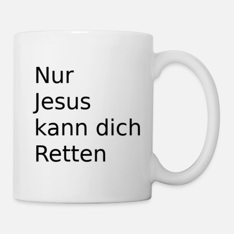 Nur Jesus kann uns Retten - Tasse - Weiß
