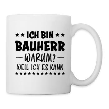 Bauherr Lustiger Spruch Hausbau Richtfest Geschenk - Tasse - Weiß - Rechts