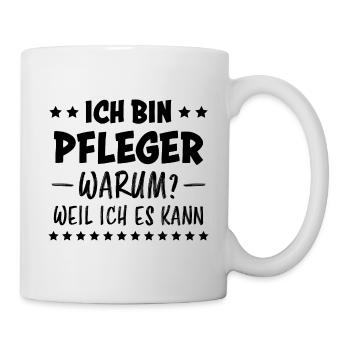Pfleger Spruch Altenpfleger Witz Pfleger Geschenk - Tasse - Weiß - Rechts