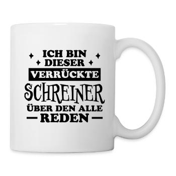 Schreiner Witz Spruch Tischler Schreiner Geschenk - Tasse - Weiß - Rechts