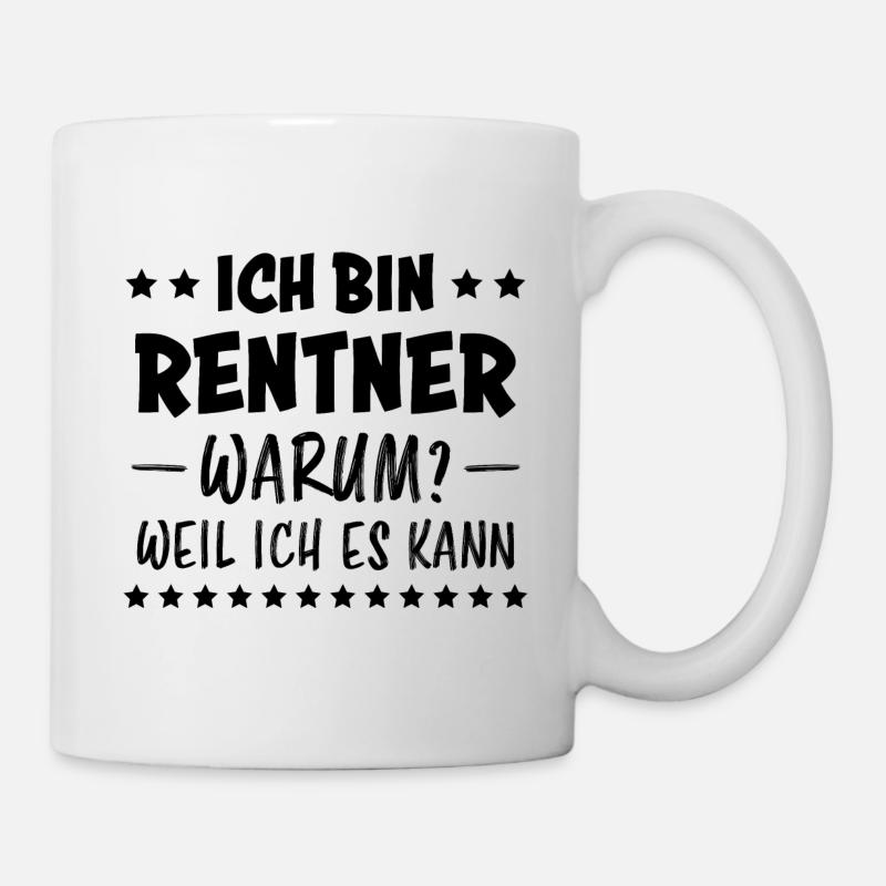 Rentner Lustiger Spruch Rente Ruhestand Geschenk - Tasse - Weiß