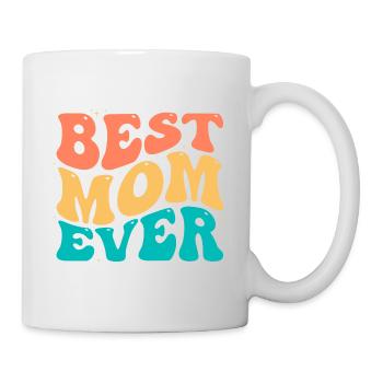 Best Mom Ever from Daughter Women Mom Kids - Mug - white - Right