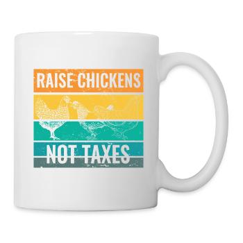 Farm Life Raise Chickens Not Taxes Ranch - Mug - white - Right