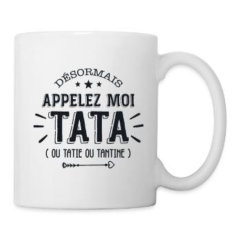 Maintenant Appelez moi Tata - Mug blanc - blanc - Droite