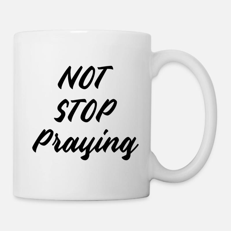 Not Stop praying not Stop to Pray - Mug - white