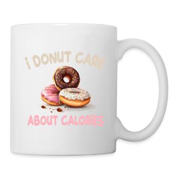 I Donut Care About Calories für einen - Tasse - Weiß - Rechts