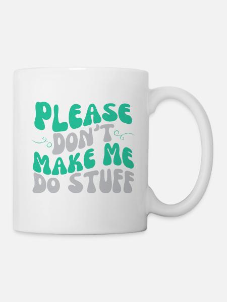 Please Don't Make Me Do Stuff Lazy Teenager - Mug - white