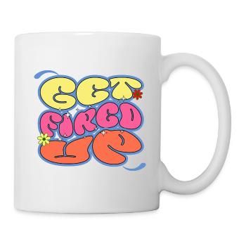 Fired Up Motivational Inspirational Positivity - Tasse - Weiß - Rechts