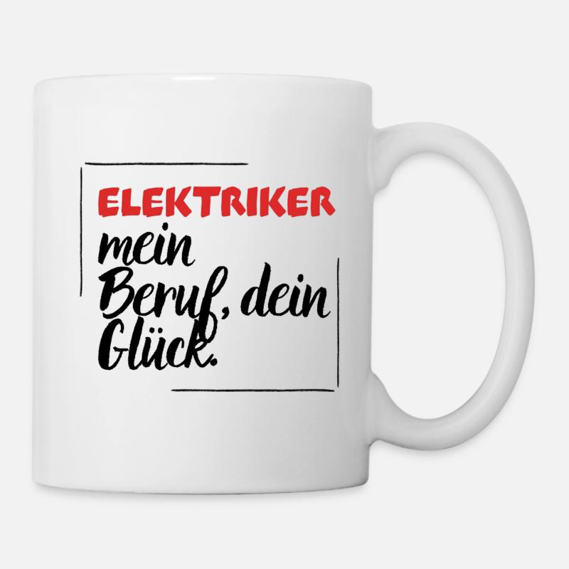 Elektriker - mein Beruf, dein Glück. - Tasse - Weiß