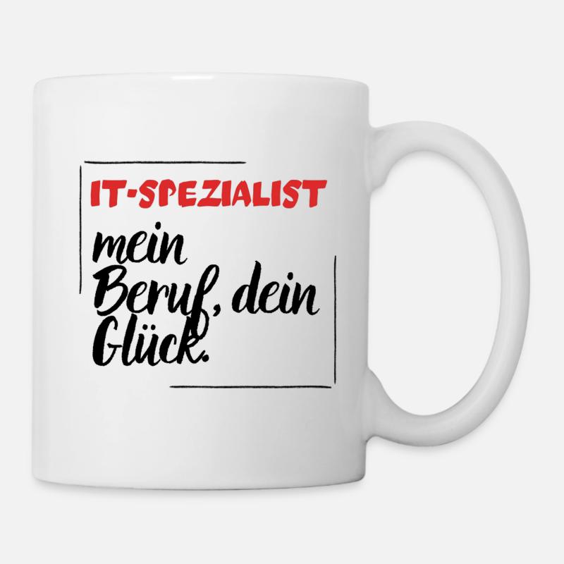 IT - SPEZIALIST - Mein Beruf, dein Glück. - Tasse - Weiß