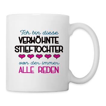 Verwöhnte Stieftochter Spruch Bonus Tochter Kind - Tasse - Weiß - Rechts