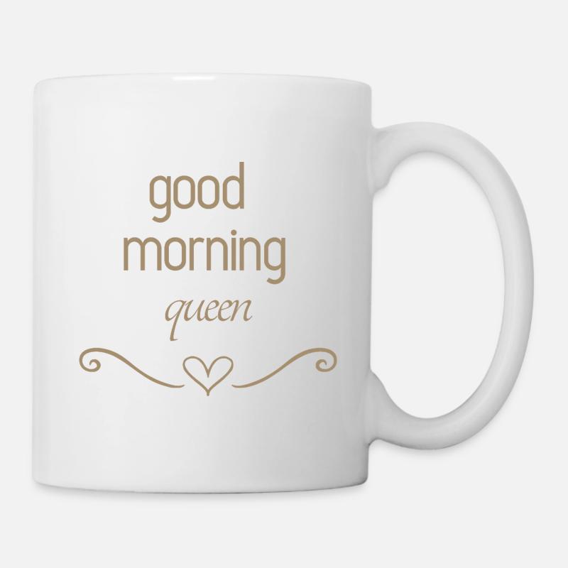 good morning queen - Tasse - Weiß