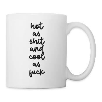 "hot as shit and cool as fuck" - Mug - white - Right