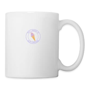 ALLES, WAS ICH BRAUCHE, IST EIS - Tasse - Weiß - Rechts