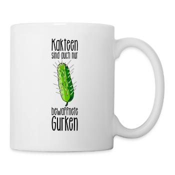 Kakteen sind auch nur bewaffnete Gurken - Tasse - Weiß - Rechts