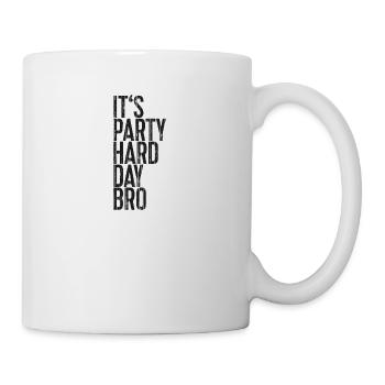 Es ist Party Hard Day Bro - Tasse - Weiß - Rechts