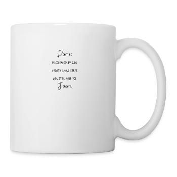 Don't be discouraged by slow growth, small steps - Mug - white - Right