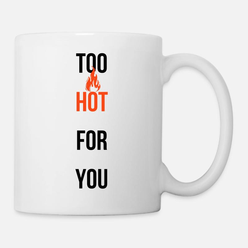 TROP CHAUD POUR VOUS - Mug blanc - blanc