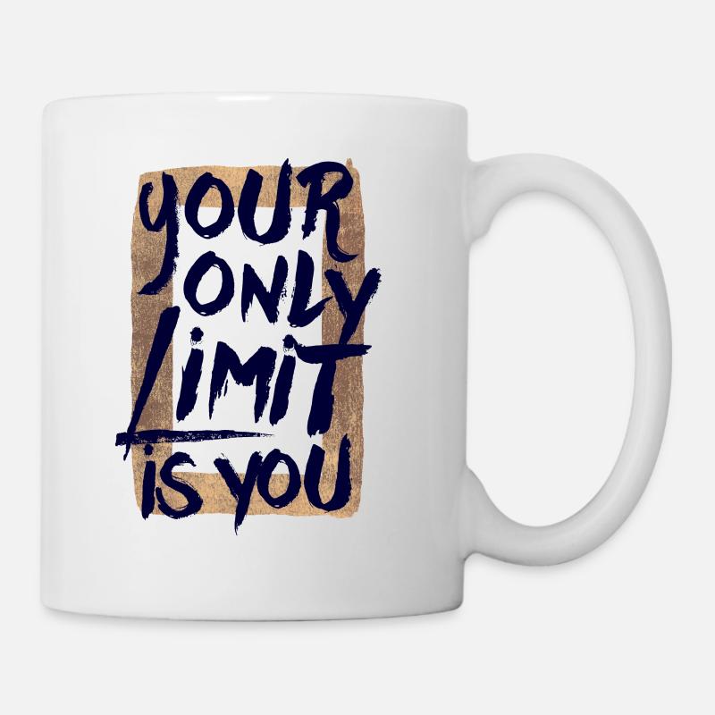 Your only limit is you - Tasse - Weiß