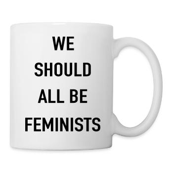 we should all be feminist - Tasse - Weiß - Rechts