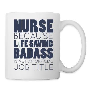 Nurse: Nurse because life saving Badass - Mug - white - Right