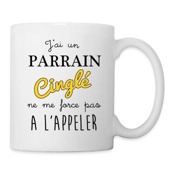 j'ai un parrain cinglé ne me force pas a l'appler - Mug blanc - blanc - Droite