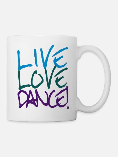 Live Love Dance! - Tasse - Weiß
