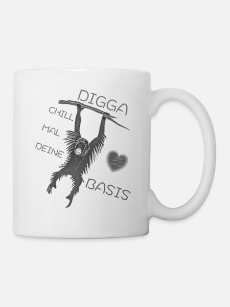 DIGGA CHILL MAL DEINE BASIS - Tasse - Weiß