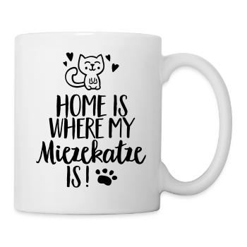 Home is where my Miezekatze is! - Katze - Haustier - Tasse - Weiß - Rechts