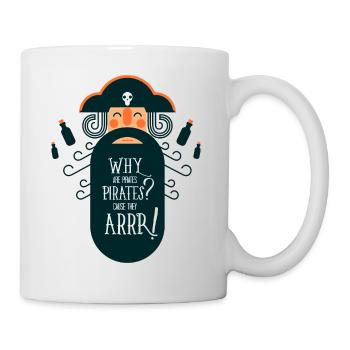 CAUSE THEY ARRR! - Piraten Sprichwörter Shirt - Tasse - Weiß - Rechts