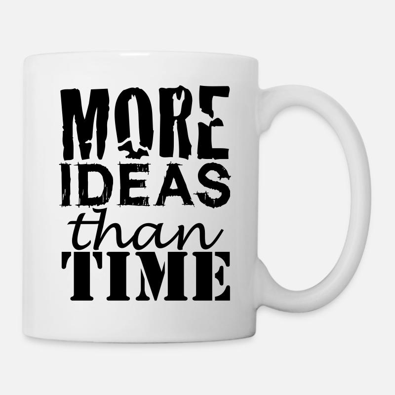 More IDEAS than Time : Creative People - Tasse - Weiß