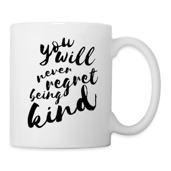 Du wirst es nie bereuen, freundlich zu sein - Tasse - Weiß - Rechts